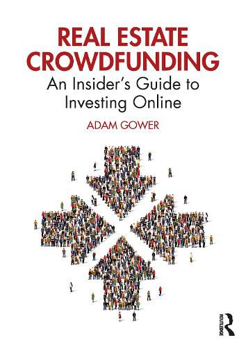 Cover image for Real Estate Crowdfunding: An Insider's Guide to Investing Online