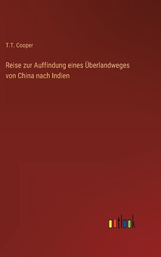 Cover image for Reise zur Auffindung eines UEberlandweges von China nach Indien