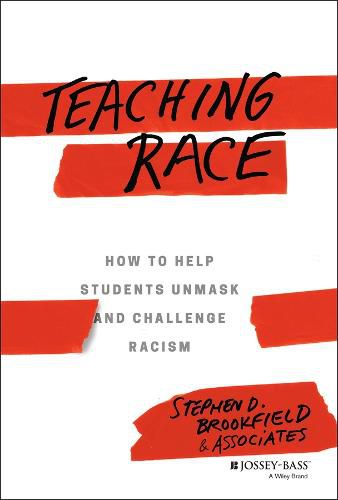 Cover image for Teaching Race: How to Help Students Unmask and Challenge Racism