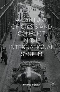 Cover image for A Century of Crisis and Conflict in the International System: Theory and Evidence: Intellectual Odyssey III