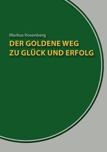 Cover image for Der goldene Weg zu Gluck und Erfolg: Der Erfolgskurs fur jedermann