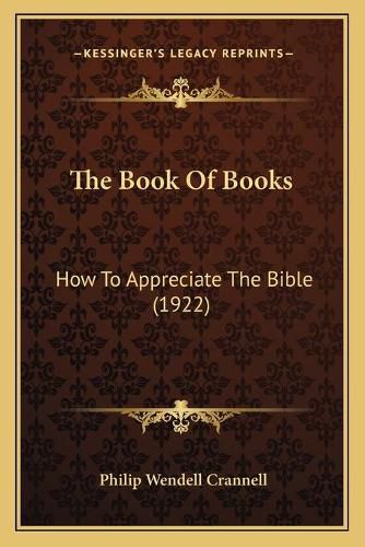 Cover image for The Book of Books: How to Appreciate the Bible (1922)