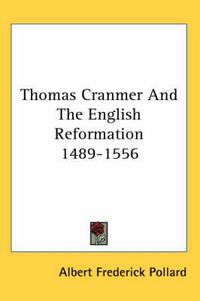 Cover image for Thomas Cranmer and the English Reformation 1489-1556