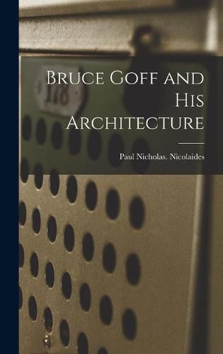 Cover image for Bruce Goff and His Architecture