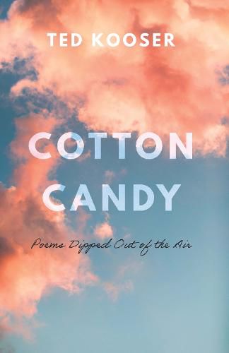 Cover image for Cotton Candy: Poems Dipped Out of the Air