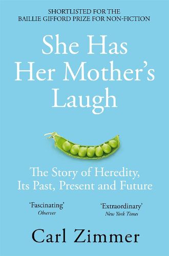 She Has Her Mother's Laugh: The Story of Heredity, Its Past, Present and Future