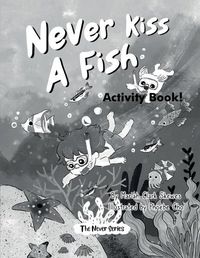 Cover image for Never Kiss a Fish Activity Book