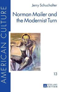 Cover image for Norman Mailer and the Modernist Turn