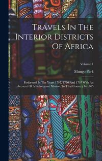 Cover image for Travels In The Interior Districts Of Africa