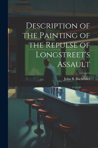 Cover image for Description of the Painting of the Repulse of Longstreet's Assault