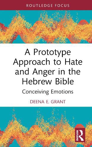 Cover image for A Prototype Approach to Hate and Anger in the Hebrew Bible