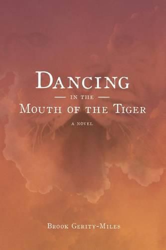 Cover image for Dancing In The Mouth Of The Tiger