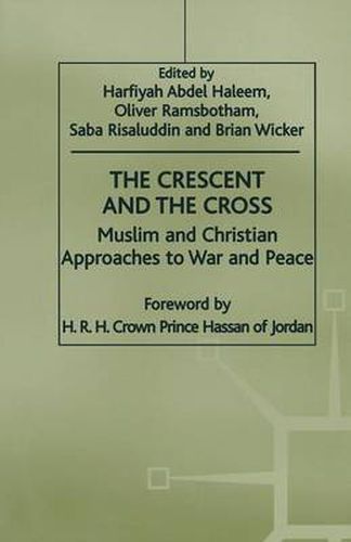 Cover image for The Crescent and the Cross: Muslim and Christian Approaches to War and Peace