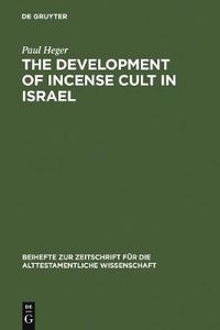 Cover image for The Development of Incense Cult in Israel