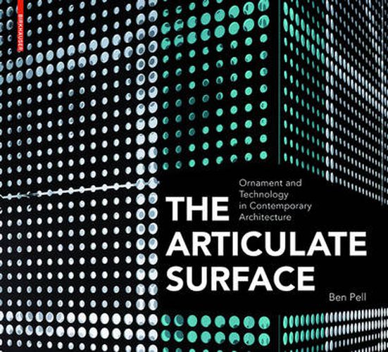 The Articulate Surface: Ornament and Technology in Contemporary Architecture