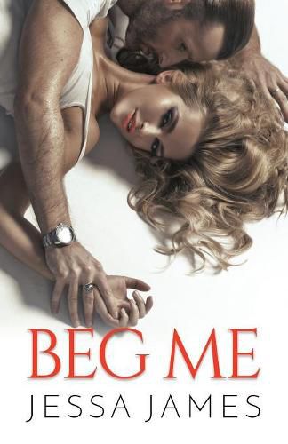 Beg Me: Large Print