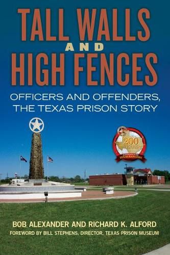 Tall Walls and High Fences: Officers and Offenders, the Texas Prison Story