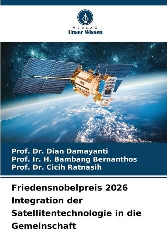 Cover image for Friedensnobelpreis 2026 Integration der Satellitentechnologie in die Gemeinschaft