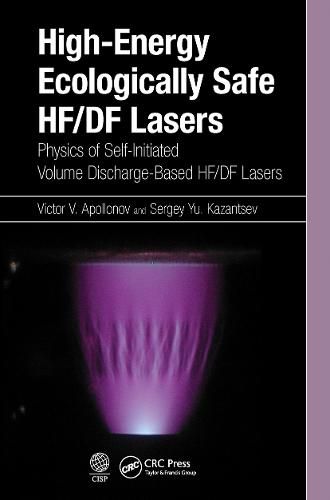 Cover image for High-Energy Ecologically Safe HF/DF Lasers: Physics of Self-Initiated Volume Discharge-Based HF/DF Lasers