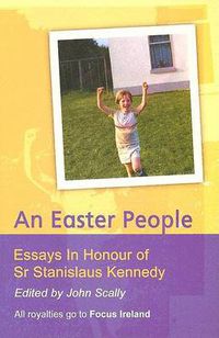 Cover image for An Easter People: Essays in Honour of Sr. Stanislaus Kennedy