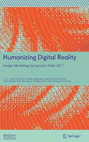 Cover image for Humanizing Digital Reality: Design Modelling Symposium Paris 2017