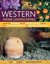 Cover image for Western Home Landscaping: From the Rockies to the Pacific Coast, from the Southwestern Us to British Columbia