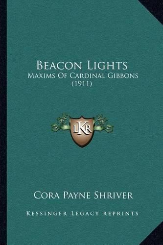 Beacon Lights: Maxims of Cardinal Gibbons (1911)