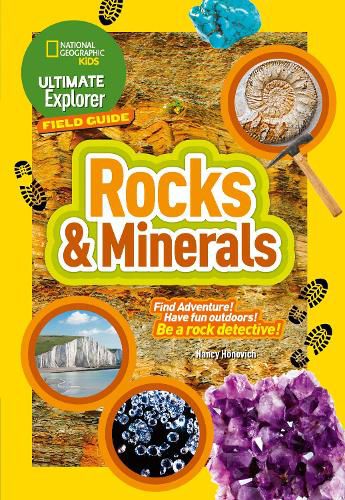 Cover image for Ultimate Explorer Field Guides Rocks and Minerals: Find Adventure! Have Fun Outdoors! be a Rock Detective!