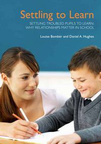 Cover image for Settling Troubled Pupils to Learn: Why Relationships Matter in School
