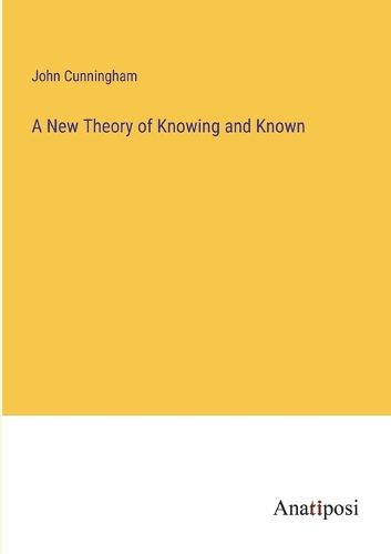 Cover image for A New Theory of Knowing and Known