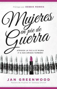 Cover image for Mujeres En Pie de Guerra: Recupere La Paz a Si Misma !Y Para Sus Amigas Tambien!