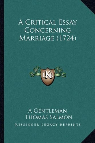 Cover image for A Critical Essay Concerning Marriage (1724)