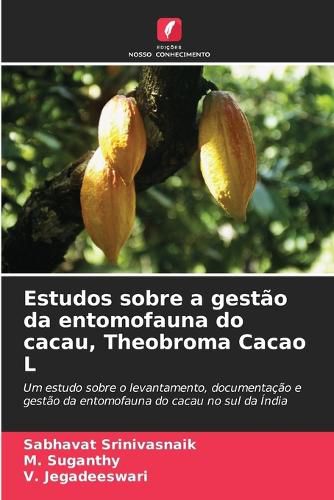 Cover image for Estudos sobre a gestao da entomofauna do cacau, Theobroma Cacao L