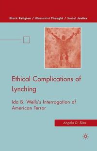 Cover image for Ethical Complications of Lynching: Ida B. Wells's Interrogation of American Terror