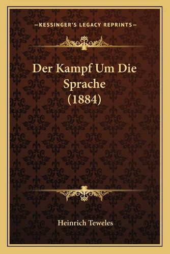 Cover image for Der Kampf Um Die Sprache (1884)