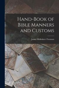 Cover image for Hand-Book of Bible Manners and Customs