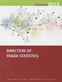 Cover image for Direction of trade statistics yearbook 2013