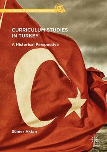 Cover image for Curriculum Studies in Turkey: A Historical Perspective