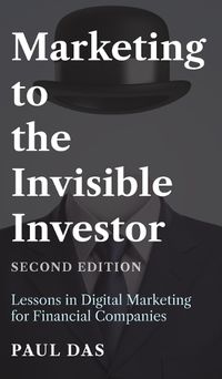 Cover image for Marketing to the Invisible Investor (Second Edition)