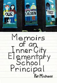 Cover image for Memoirs of an Inner City Elementary School Principal