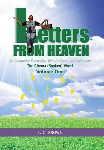 Cover image for Letters From Heaven: Contemporary Evangelical Exhortations and Inspirations: The Rhema (Spoken) Word