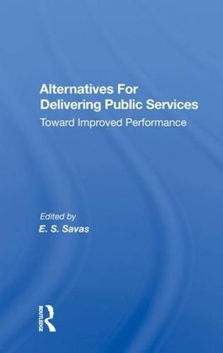 Cover image for Alternatives For Delivering Public Services: Toward Improved Performance