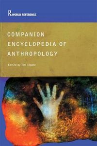 Cover image for Companion Encyclopedia of Anthropology: Humanity, Culture and Social Life