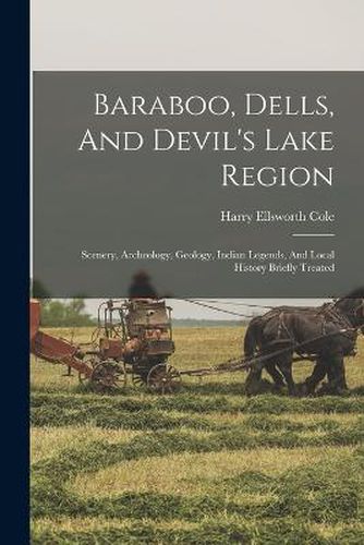 Baraboo, Dells, And Devil's Lake Region