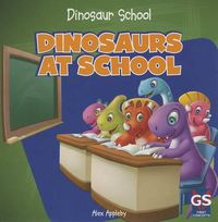 Cover image for Dinosaurs at School