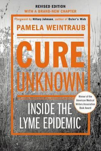 Cover image for Cure Unknown: Inside the Lyme Epidemic (Revised Edition with New Chapter)