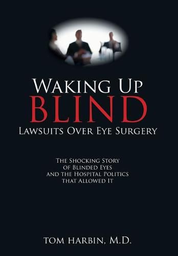 Cover image for Waking Up Blind: Lawsuits over Eye Surgery