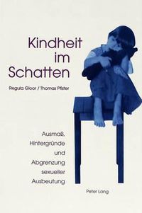 Cover image for Kindheit Im Schatten: Ausmass, Hintergruende Und Abgrenzung Sexueller Ausbeutung