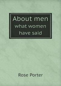 Cover image for About men what women have said