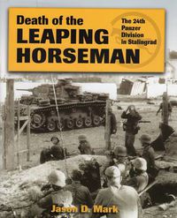 Cover image for Death of the Leaping Horseman: The 24th Panzer Division in Stalingrad